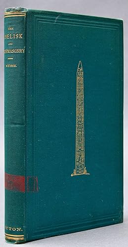 Bild des Verkufers fr [Masonry] [Cleopatra's Needle] [Central Park Obelisk] The Obelisk and Freemasonry according to the discoveries of Belzoni and Commander Gorringe. Also Egyptian symbols compared with those discovered in American Mounds zum Verkauf von Fine Editions Ltd