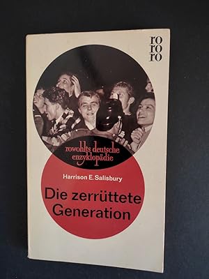 Die zerrüttete Generation. Harrison E. Salisbury. [Dt. Übers.: Renate Rausch] / rowohlts deutsche...