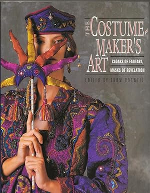 The Costume-Maker's Art Cloaks of Fantasy, Masks of Revelation