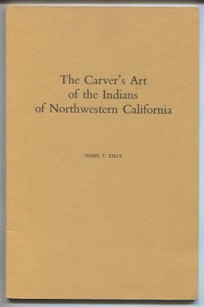 The Carver's Art of the Indians of Northwestern California