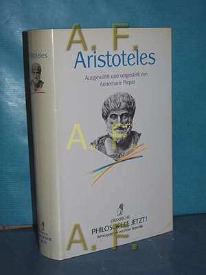Seller image for Aristoteles ausgew. und vorgestellt von Annemarie Pieper / Philosophie jetzt! for sale by Antiquarische Fundgrube e.U.