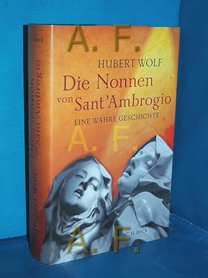 Bild des Verkäufers für Die Nonnen von Sant'Ambrogio : eine wahre Geschichte zum Verkauf von Antiquarische Fundgrube e.U.