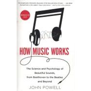 Immagine del venditore per How Music Works The Science and Psychology of Beautiful Sounds, from Beethoven to the Beatles and Beyond venduto da eCampus