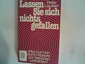 Bild des Verkufers fr Lassen Sie sich nichts gefallen. Mut zum Ich durch Abkehr von falschen Leitbildern. zum Verkauf von ANTIQUARIAT FRDEBUCH Inh.Michael Simon