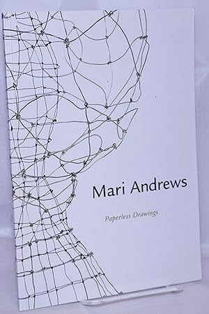 Mari Andrews: Paperless Drawings