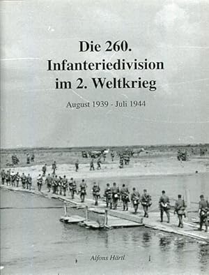 Die 260. Infanteriedivision im 2. Weltkrieg. August 1939 - Juli 1944.