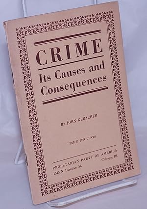 Crime: its causes and consequences. A Marxian interpretation of the causes of crime