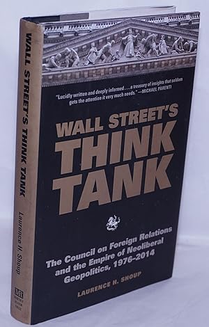 Wall Street's Think Tank: The Council on Foreign Relations and the Empire of Neoliberal Geopoliti...