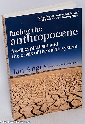 Immagine del venditore per Facing the Anthropocene: Fossil Capitalism and the Crisis of the Earth System venduto da Bolerium Books Inc.