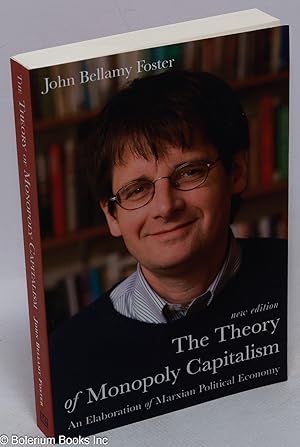 Immagine del venditore per The Theory of Monopoly Capitalism: An Elaboration of Marxian Political Economy. New Edition venduto da Bolerium Books Inc.