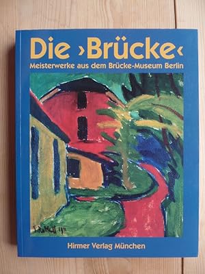 Die "Brücke" : Meisterwerke des Expressionismus aus dem Brücke-Museum Berlin [Wilhelm-Hack-Museum...