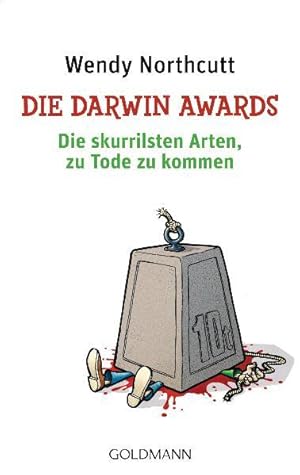 Immagine del venditore per Die Darwin Awards: Die skurrilsten Arten, zu Tode zu kommen venduto da Antiquariat Armebooks