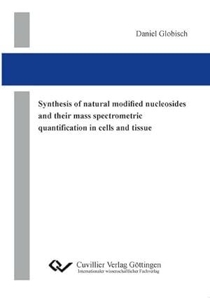 Immagine del venditore per Synthesis of natural modified nucleosides and their mass spectrometric quantification in cells and tissue venduto da AHA-BUCH GmbH
