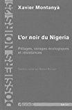 Bild des Verkufers fr L'or Noir Du Nigeria : Pillages, Ravages cologiques Et Rsistances zum Verkauf von RECYCLIVRE