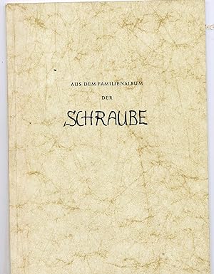 Seller image for Aus dem Familienalbum der Schraube. - Festschrift zum 100-jhrigen Bestehen der Firma Brauckmann & Prbsting Ldenscheid am 1. Mai 1955 (1855 - 1955) for sale by Melzers Antiquarium