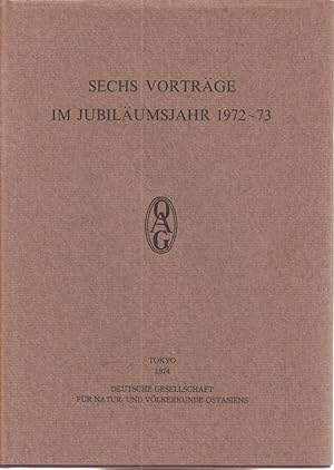 Deutsche Gesellschaft für Natur- und Völkerkunde Ostasiens. Sechs Vorträge im Jubiläumsjahr 1972-...