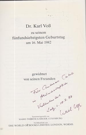 Dr. Karl Voss zu seinem fünfundsiebzigsten Geburtstag am 16. Mai 1982 gewidmet von seinen Freunde...