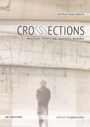 Image du vendeur pour CROSS SECTIONS. Procesing artistic and curatorial research. mis en vente par Antiquariat Querido - Frank Hermann