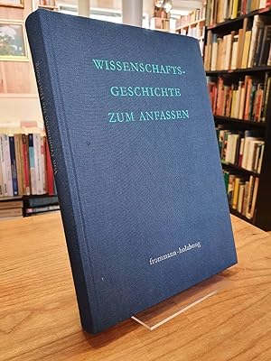 Wissenschaftsgeschichte zum Anfassen - Von Frommann bis Holzboog, [Festgabe für Günther Holzboog ...