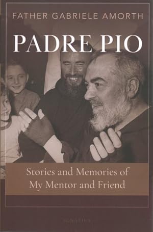 Seller image for Padre Pio : Stories and Memories of My Mentor and Friend for sale by GreatBookPrices