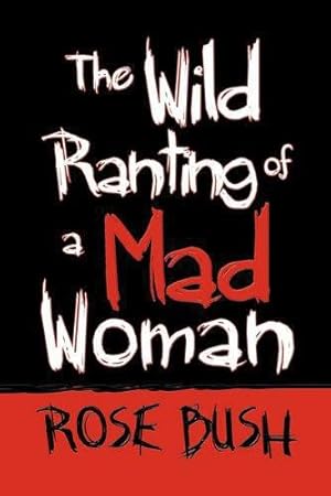 Seller image for The Wild Ranting of a Mad Woman for sale by WeBuyBooks