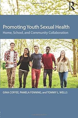 Imagen del vendedor de Promoting Youth Sexual Health: Home, School, and Community Collaboration a la venta por WeBuyBooks