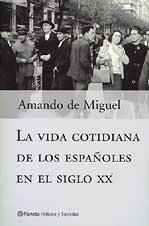 Imagen del vendedor de La vida cotidiana de los espaoles en el siglo XX (Historia y Sociedad) (Spanish Edition) a la venta por WeBuyBooks