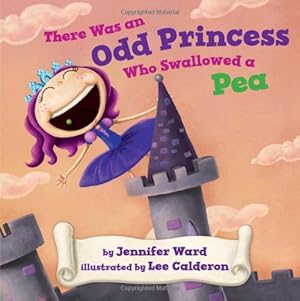Seller image for There Was an Odd Princess Who Swallowed a Pea by Ward, Jennifer [Hardcover ] for sale by booksXpress