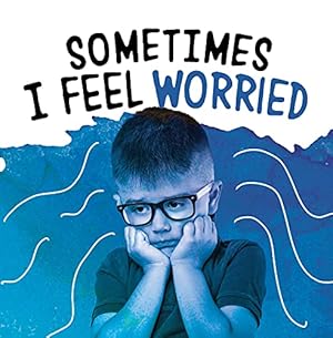 Seller image for Sometimes I Feel Worried (Name Your Emotions) by Jaycox, Jaclyn [Paperback ] for sale by booksXpress