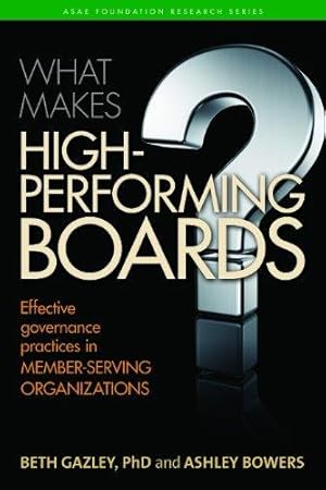 Image du vendeur pour What Makes High-Performing Boards: Effective Governance Practices in Member-Serving Organizations mis en vente par WeBuyBooks