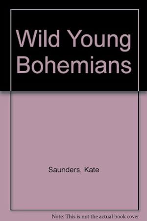 Seller image for Wild Young Bohemians for sale by WeBuyBooks