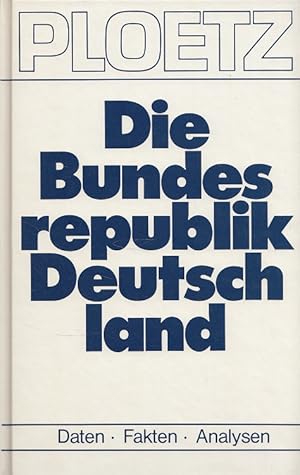 Seller image for Ploetz - Die Bundesrepublik Deutschland : Daten, Fakten, Analysen. for sale by Versandantiquariat Nussbaum