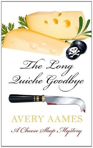 Immagine del venditore per The Long Quiche Goodbye (A Cheese Shop Mystery) venduto da WeBuyBooks