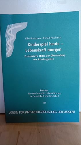 Bild des Verkufers fr Kinderspiel heute - Lebenskraft morgen. Erzieherische Hilfen zur berwindung von Schwierigkeiten. Beitrge fr eine bewute Lebensfhrung in Gesundheit und Krankheit, 115. - (Soziale Hygiene) zum Verkauf von Antiquariat frANTHROPOSOPHIE Ruth Jger