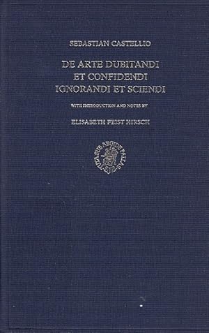 Seller image for De arte dubitandi et confidendi ignorandi et sciendi / Sbastien Chteillon; with introd. and notes by Elisabeth Feist Hirsch; Studies in medieval and reformation thought; 29 for sale by Licus Media