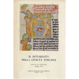 Seller image for Il notariato nella civilt Toscana. Atti di un convegno (Maggio 1981) for sale by Libreria Antiquaria Giulio Cesare di Daniele Corradi