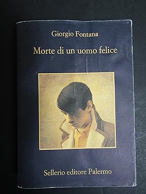 Bild des Verkufers fr Fontana Giorgio. Morte di un uomo felice. Sellerio. 2014 zum Verkauf von Amarcord libri