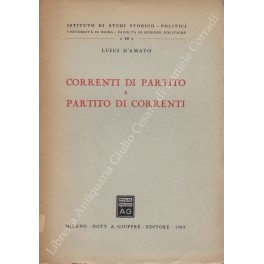 Immagine del venditore per Correnti di partito e partito di correnti venduto da Libreria Antiquaria Giulio Cesare di Daniele Corradi