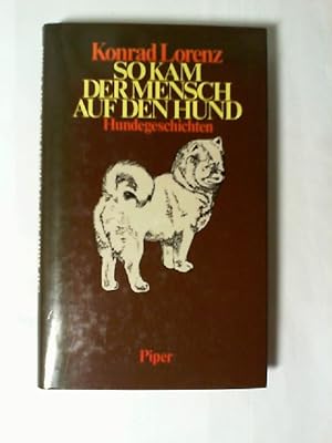 So kam der Mensch auf den Hund. Mit 101 Zeichn. d. Verf.