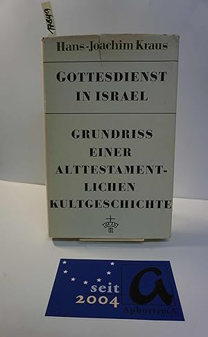 Imagen del vendedor de Gottesdienst in Israel. Grundri einer alttestamentlichen Kultgeschichte. a la venta por AphorismA gGmbH