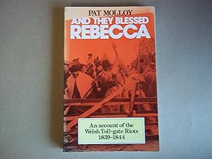 Imagen del vendedor de And They Blessed Rebecca - An Account of the Welsh Toll-Gate Riots 1839-1844: Account of the Welsh Toll Gate Riots, 1839-44 a la venta por Carmarthenshire Rare Books