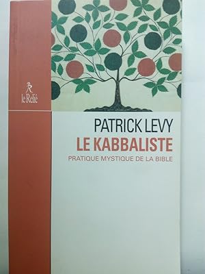 Bild des Verkufers fr Le kabbaliste. Pratique mystique de la Bible zum Verkauf von Versandantiquariat Jena