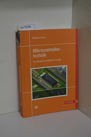 Seller image for Mikrocontrollertechnik : am Beispiel der MSP430-Familie ; mit 44 Tabellen / Matthias Sturm for sale by ralfs-buecherkiste