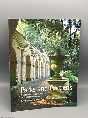 Parks and Gardens: A Researcher's Guide to Sources for Designed Landscapes