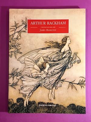 Arthur Rackham, l'enchanteur bien-aimé.