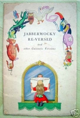 Jabberwocky Re-versed (and other Guinness Versions)