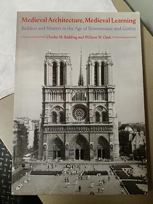 Seller image for Medieval Architecture, Medieval Learning. Builders and Masters in the Age of Romanesque and Gothic. for sale by Plurabelle Books Ltd