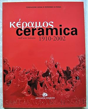 CERAMICA NELL'ARTE ITALIANA. 1910 2002.