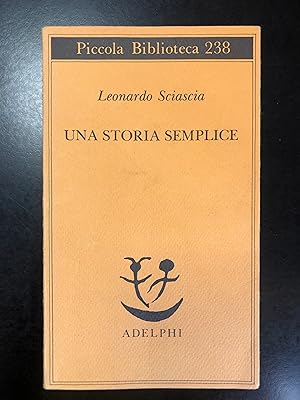 Imagen del vendedor de Sciascia Leonardo. Una storia semplice. Adelphi 1989. a la venta por Amarcord libri