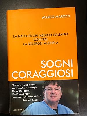 Marozzi Marco. Sogni coraggiosi. Mondadori 2011 - I.